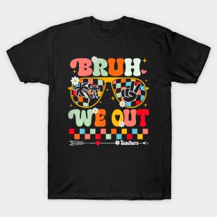 Cute End Of School Year Teacher Summer Bruh We Out Teachers T-Shirt